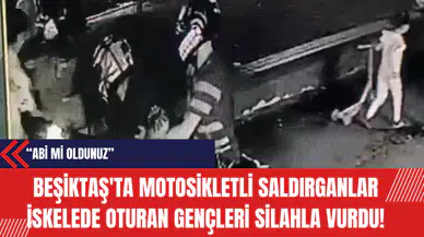 Beşiktaş'ta Motosikletli Saldırganlar İskelede Oturan Gençleri Silahla Vurdu!