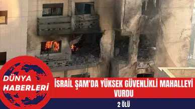 İsrail Şam'da Yüksek Güvenlikli Mahalleyi Vurdu: 2 Ölü