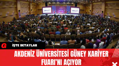 Akdeniz Üniversitesi Güney Kariyer Fuarı’nı Açıyor