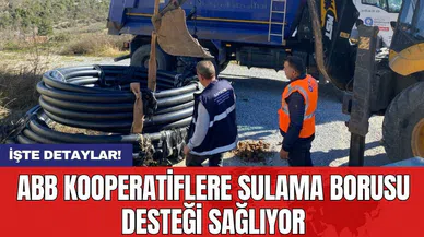 ABB kooperatiflere sulama borusu desteği sağlıyor