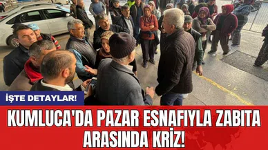 Kumluca'da pazar esnafıyla zabıta arasında kriz!