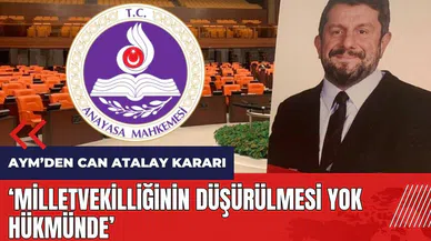 Anayasa Mahkemesi'nden Can Atalay Kararı: Vekilliğin düşürülmesi yok hükmünde