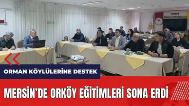 Mersin'de ORKÖY eğitimleri sona erdi