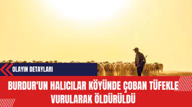 Burdur'da Çoban Tüfekle Vurularak Öldürüldü