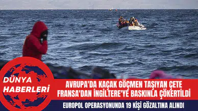 Avrupa'da Kaçak Göçmen Taşıyan Çete Fransa'dan İngiltere'ye Baskınla Çökertildi