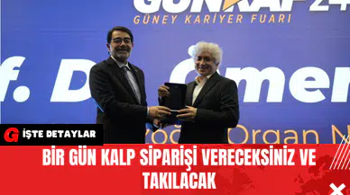 Bir Gün Kalp Siparişi Vereceksiniz ve Takılacak
