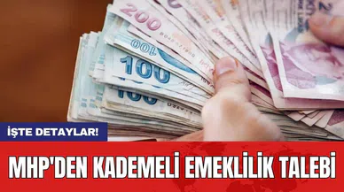MHP'den kademeli emeklilik talebi