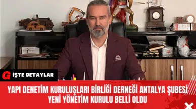 Yapı Denetim Kuruluşları Birliği Derneği Antalya Şubesi Yeni Yönetim Kurulu Belli Oldu