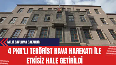 MSB: 4 P*K'lı ter*rist hava harekatı ile etkisiz hale getirildi