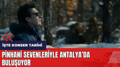 Pinhani sevenleriyle Antalya'da buluşuyor