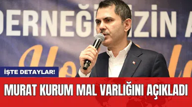 Murat Kurum mal varlığını açıkladı