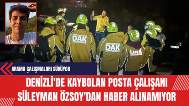 Denizli'de Kaybolan Posta Çalışanı Süleyman Özsoy'dan Haber Alınamıyor: Arama Çalışmaları Sürüyor