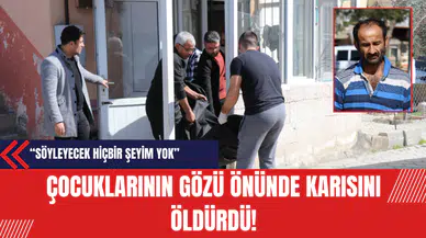 Çocuklarının Gözü Önünde Karısını Öldürdü!