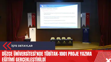 Düzce Üniversitesi'nde TÜBİTAK-1001 Proje Yazma Eğitimi gerçekleştirildi