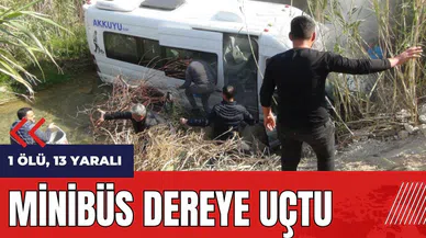 Mersin'de minibüs dereye uçtu