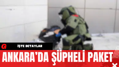 Ankara’da Şüpheli Paket