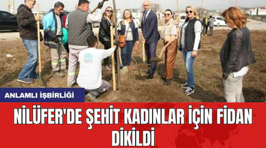 Nilüfer'de Şehit Kadınlar İçin Fidan Dikildi