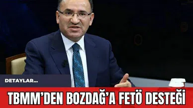 TBMM’den Bozdağ’a F*TÖ Desteği