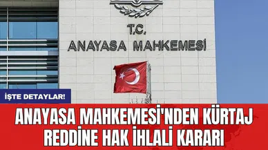 Anayasa Mahkemesi'nden kürtaj reddine hak ihlali kararı