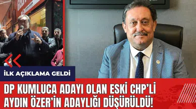 DP Kumluca adayı olan eski CHP'li Aydın Özer'in adaylığı düşürüldü! Özer'den ilk açıklama geldi