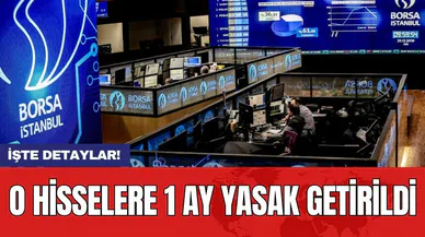O hisselere 1 ay yasak getirildi