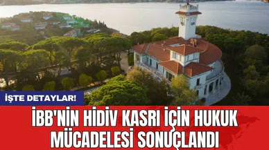 İBB'nin Hidiv Kasrı için hukuk mücadelesi sonuçlandı