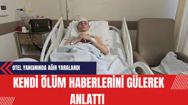 Otel Yangınında Ağır Yaralandı Kendi Ölüm Haberlerini Gülerek Anlattı