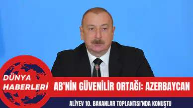 Aliyev: AB'nin Güvenilir Ortağı: Azerbaycan