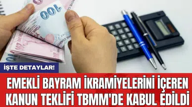 Emekli bayram ikramiyelerini içeren kanun teklifi TBMM'de kabul edildi