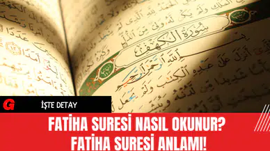 Fatiha Suresi Nasıl Okunur? Fatiha Suresi Anlamı!