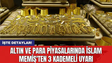 Altın ve para piyasalarında İslam Memiş'ten 3 kademeli uyarı
