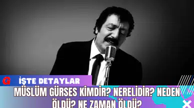 Müslüm Gürses Kimdir? Nerelidir? Neden Öldü? Ne zaman Öldü?