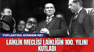 Laiklik Meclisi Laikliğin 100. Yılını Kutladı