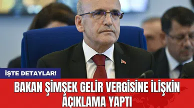 Bakan Şimşek gelir vergisine ilişkin açıklama yaptı