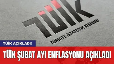 TÜİK Şubat ayı enflasyonu açıkladı