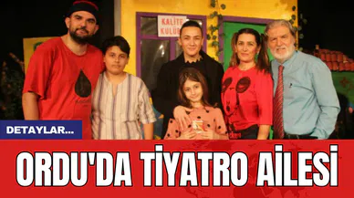 Ordu'da Tiyatro Ailesi