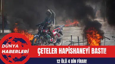 Çeteler Hapishaneyi Bastı: 12 Ölü 4 Bin Firar!