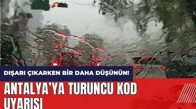 Antalya'ya meteorolojiden kritik uyarı! Çok kuvvetli sağanak yağış bekleniyor