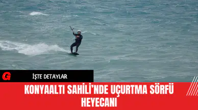 Konyaaltı Sahili’nde Uçurtma Sörfü Heyecanı