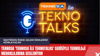 Teknosa 'Teknosa ile TeknoTalks' serisiyle teknoloji meraklılarına sesleniyor