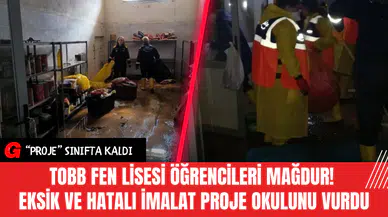 TOBB Fen Lisesi öğrencileri mağdur! Eksik ve hatalı imalat proje okulunu vurdu