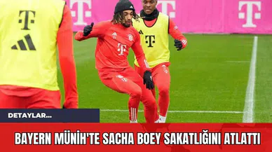 Bayern Münih'te Sacha Boey Sakatlığını Atlattı