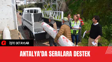 Antalya'da Seralara Destek