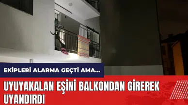 Uyuyakalan eşini balkondan girerek uyandırdı!
