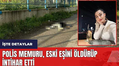 Mersin'de polis eski eşini öldürüp intihar etti