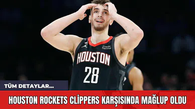 Houston Rockets Clippers Karşısında Mağlup Oldu