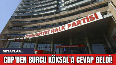 CHP'den Burcu Köksal'a Cevap Geldi!