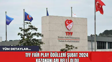 TFF Fair Play Ödülleri Şubat 2024 Kazananları Belli Oldu