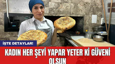 Kadın Her Şeyi Yapar  Yeter ki Güveni Olsun