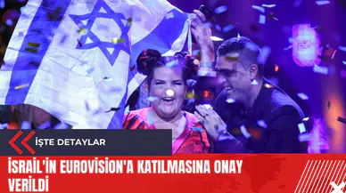 İsrail'in Eurovision'a katılmasına onay verildi